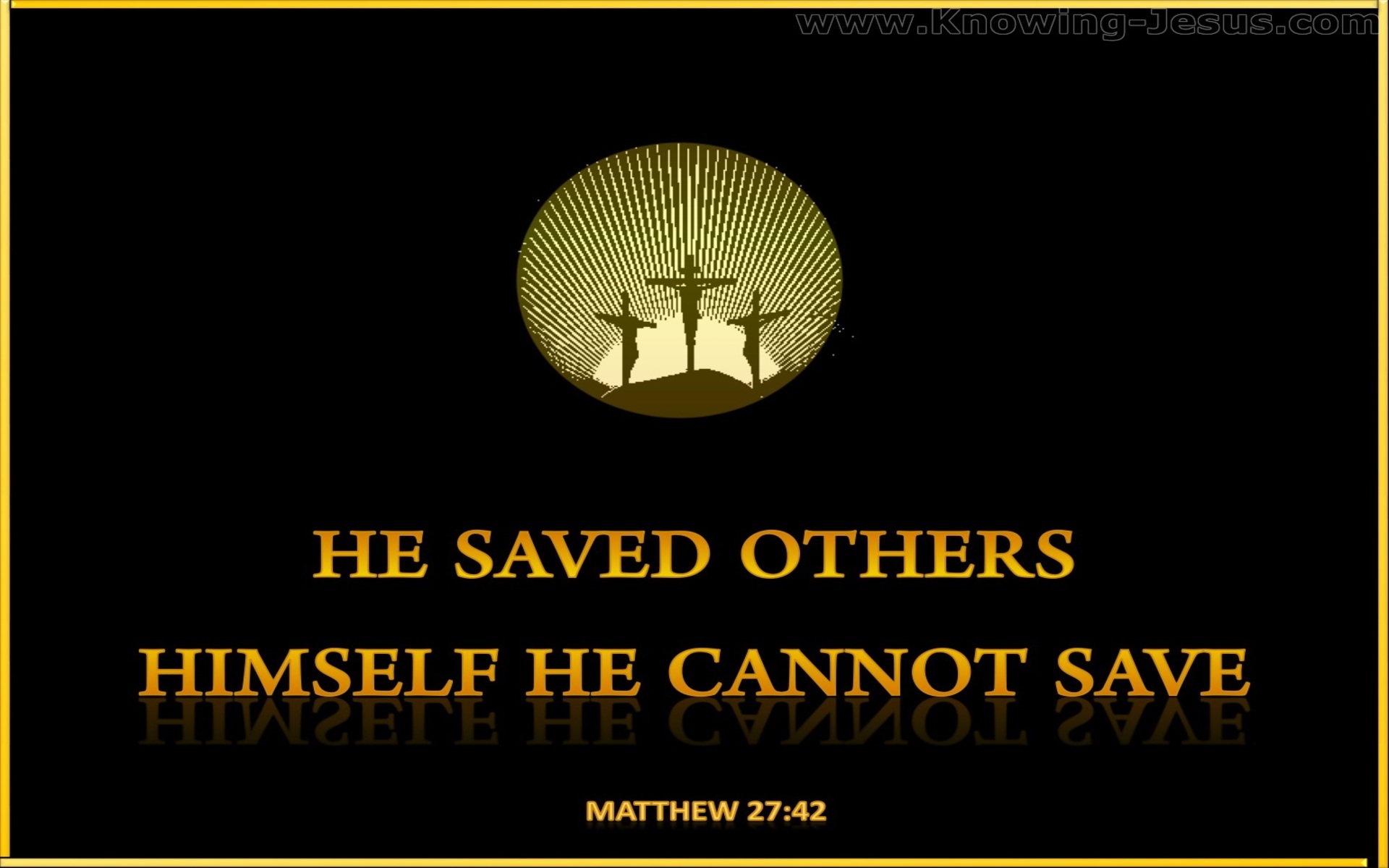 Matthew 27:42 He Saved Others (yellow)